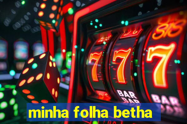 minha folha betha